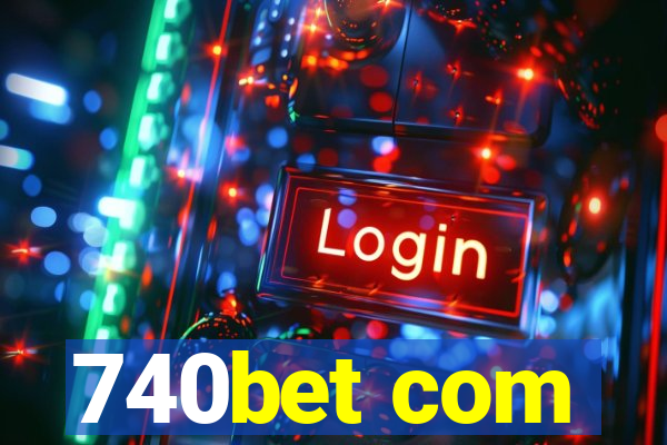 740bet com